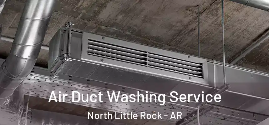  Air Duct Washing Service North Little Rock - AR