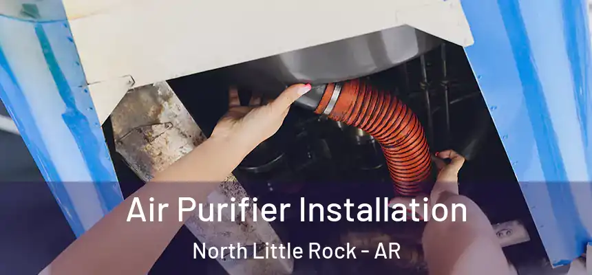 Air Purifier Installation North Little Rock - AR