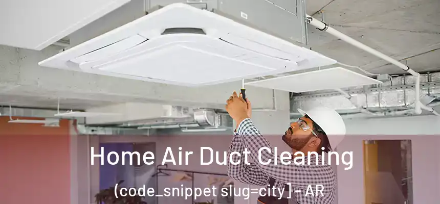  Home Air Duct Cleaning (code_snippet slug=city] - AR