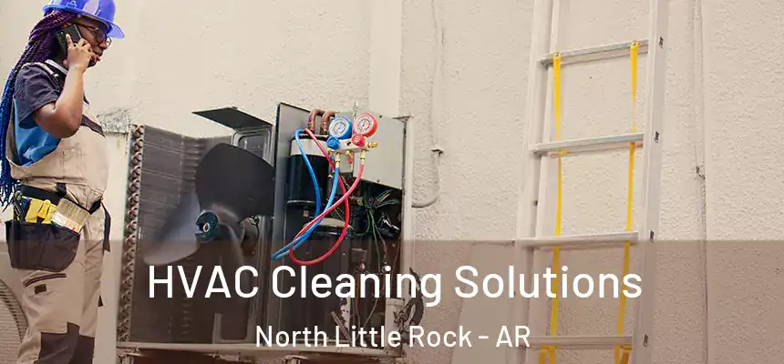 HVAC Cleaning Solutions North Little Rock - AR