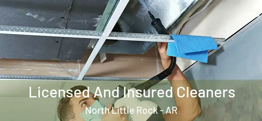Licensed And Insured Cleaners North Little Rock - AR