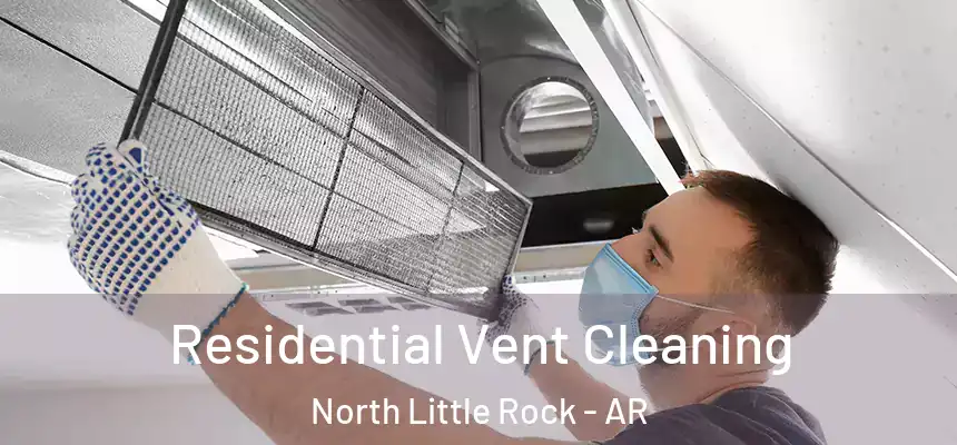  Residential Vent Cleaning North Little Rock - AR
